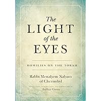 The Light of the Eyes: Homilies on the Torah (Stanford Studies in Jewish Mysticism) The Light of the Eyes: Homilies on the Torah (Stanford Studies in Jewish Mysticism) Hardcover