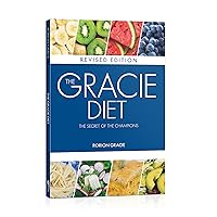 The Gracie Diet - Revised Edition The Gracie Diet - Revised Edition Paperback Kindle