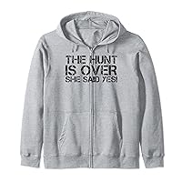 THE HUNT IS OVER SHE SAID YES! Funny Groom Gift Idea Zip Hoodie