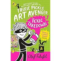 Toxic Takedown (2) (Trixie Pickle, Art Avenger) Toxic Takedown (2) (Trixie Pickle, Art Avenger) Paperback Kindle Hardcover