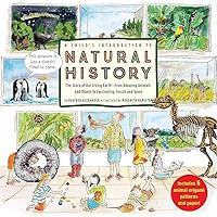 A Child's Introduction to Natural History: The Story of Our Living Earth–From Amazing Animals and Plants to Fascinating Fossils and Gems (A Child's Introduction Series) A Child's Introduction to Natural History: The Story of Our Living Earth–From Amazing Animals and Plants to Fascinating Fossils and Gems (A Child's Introduction Series) Hardcover