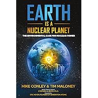 Earth is a Nuclear Planet: The Environmental Case for Nuclear Power