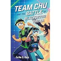 Team Chu and the Battle of Blackwood Arena (Team Chu, 1) Team Chu and the Battle of Blackwood Arena (Team Chu, 1) Hardcover Kindle Audible Audiobook Paperback