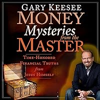 Money Mysteries from the Master: Time-Honored Financial Truths from Jesus Himself Money Mysteries from the Master: Time-Honored Financial Truths from Jesus Himself Audible Audiobook Paperback Kindle Hardcover