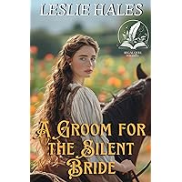 A Groom for the Silent Bride: A Historical Western Romance Novel A Groom for the Silent Bride: A Historical Western Romance Novel Kindle