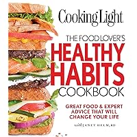 Cooking Light: The Food Lover's Healthy Habits Cookbook Cooking Light: The Food Lover's Healthy Habits Cookbook Flexibound Kindle Paperback