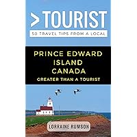 Greater Than a Tourist – Prince Edward Island Canada: 50 Travel Tips from a Local (Greater Than a Tourist Canada)
