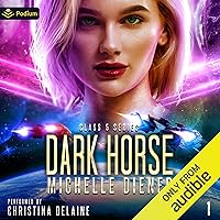Dark Horse: Class 5 Series, Book 1 Dark Horse: Class 5 Series, Book 1 Audible Audiobook Kindle Paperback