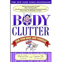 Body Clutter: Love Your Body, Love Yourself Body Clutter: Love Your Body, Love Yourself Paperback Kindle