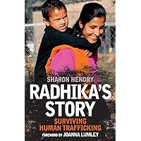 Radhika's Story: Surviving Human Trafficking Radhika's Story: Surviving Human Trafficking Kindle Paperback