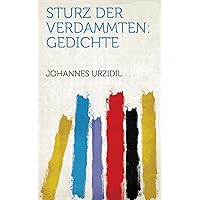 Sturz Der Verdammten: Gedichte (German Edition) Sturz Der Verdammten: Gedichte (German Edition) Kindle Paperback Leather Bound