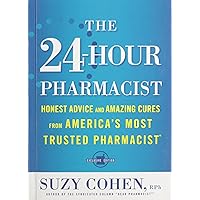 The 24-Hour Pharmacist: Honest Advice and Amazing Cures from America's Most Trusted Pharmacist (Hardcover) The 24-Hour Pharmacist: Honest Advice and Amazing Cures from America's Most Trusted Pharmacist (Hardcover) Hardcover