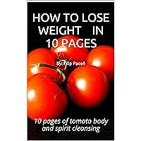 How to lose weight in 10 pages: 10 pages of tomato body and spirit cleansing