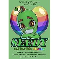 Seedy and his first Mission : With Heart, with Soul and with Prayer, a journey through the difficult world of our Children: together in search of a solution