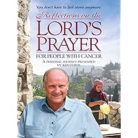 Reflections on the Lord's Prayer For People With Cancer