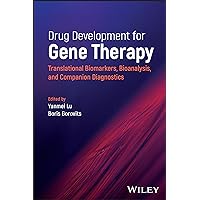 Drug Development for Gene Therapy: Translational Biomarkers, Bioanalysis, and Companion Diagnostics Drug Development for Gene Therapy: Translational Biomarkers, Bioanalysis, and Companion Diagnostics Hardcover Kindle