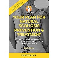Your Plan for Natural Scoliosis Prevention & Treatment (5th Edition): The Ultimate Program & Workbook to a Stronger and Straighter Spine Your Plan for Natural Scoliosis Prevention & Treatment (5th Edition): The Ultimate Program & Workbook to a Stronger and Straighter Spine Kindle Audible Audiobook Hardcover Paperback