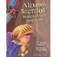 Algunos Secretos Nunca Deben Guardarse: Protect children from unsafe touch by teaching them to always speak up (Spanish Edition)