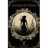 Antología de Relatos: Autores varios (Spanish Edition)