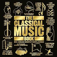 The Classical Music Book The Classical Music Book Kindle Hardcover Audible Audiobook Paperback