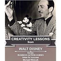 WALT DISNEY: CREATIVITY LESSONS: The great teachings of a huge innovator (LIFE LESSONS FROM GREAT LEADERS) WALT DISNEY: CREATIVITY LESSONS: The great teachings of a huge innovator (LIFE LESSONS FROM GREAT LEADERS) Kindle Paperback Audible Audiobook