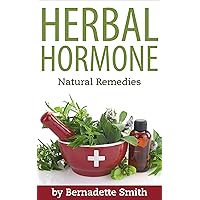 Herbal Hormone: Natural Remedies: Reset Hormones, Reduce Anxiety, Reduce Stress, Lose Weight, Woman, Natural Healing