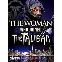 The Woman Who Joined the Taliban