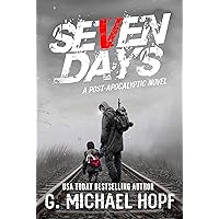 Seven Days: A Post Apocalyptic Novel Seven Days: A Post Apocalyptic Novel Kindle Audible Audiobook Paperback Audio CD
