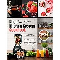 Ninja Kitchen System Cookbook: Unleash the Power of Your Ninja Mega Kitchen System - 160+ Recipes for Smoothies, Soups, Frozen Treats, and More Ninja Kitchen System Cookbook: Unleash the Power of Your Ninja Mega Kitchen System - 160+ Recipes for Smoothies, Soups, Frozen Treats, and More Kindle Hardcover Paperback