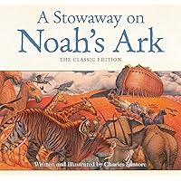 A Stowaway on Noah's Ark: The Classic Edition (Charles Santore Children's Classics) A Stowaway on Noah's Ark: The Classic Edition (Charles Santore Children's Classics) Hardcover Board book