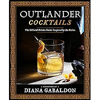Outlander Cocktails: The Official Drinks Guide Inspired by the Series Outlander Cocktails: The Official Drinks Guide Inspired by the Series Hardcover Kindle