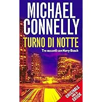 Turno di notte: Tre racconti con Harry Bosch (I thriller con Harry Bosch) (Italian Edition)