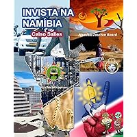 INVISTA NA NAMÍBIA - Visit Namibia - Celso Salles: Coleção Invista em África (Portuguese Edition) INVISTA NA NAMÍBIA - Visit Namibia - Celso Salles: Coleção Invista em África (Portuguese Edition) Paperback Hardcover