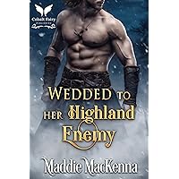 Wedded to her Highland Enemy: A Scottish Medieval Historical Romance (A Highlander's Oath Book 2) Wedded to her Highland Enemy: A Scottish Medieval Historical Romance (A Highlander's Oath Book 2) Kindle