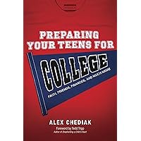 Preparing Your Teens for College: Faith, Friends, Finances, and Much More Preparing Your Teens for College: Faith, Friends, Finances, and Much More Paperback Kindle