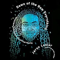 Dawn of the New Everything: Encounters with Reality and Virtual Reality Dawn of the New Everything: Encounters with Reality and Virtual Reality Audible Audiobook Paperback Kindle Hardcover