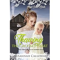 Thawing the Groom's Heart (Mail Order Brides of Shadow Gulch) Thawing the Groom's Heart (Mail Order Brides of Shadow Gulch) Kindle Audible Audiobook Paperback