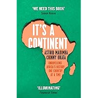 It's a Continent: Unravelling Africa’s history one country at a time It's a Continent: Unravelling Africa’s history one country at a time Paperback Kindle Audible Audiobook Hardcover