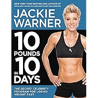 10 Pounds in 10 Days: The Secret Celebrity Program for Losing Weight Fast 10 Pounds in 10 Days: The Secret Celebrity Program for Losing Weight Fast Kindle Hardcover Paperback