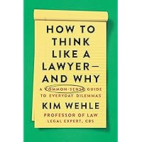 How to Think Like a Lawyer--and Why: A Common-Sense Guide to Everyday Dilemmas (Legal Expert Series) How to Think Like a Lawyer--and Why: A Common-Sense Guide to Everyday Dilemmas (Legal Expert Series) Kindle Audible Audiobook Paperback Audio CD