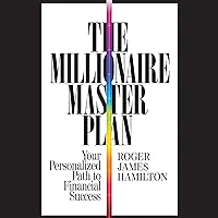 The Millionaire Master Plan: Your Personalized Path to Financial Success The Millionaire Master Plan: Your Personalized Path to Financial Success Audible Audiobook Paperback Kindle Hardcover