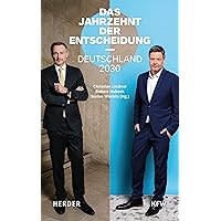 Das Jahrzehnt der Entscheidung: Deutschland 2030 (German Edition) Das Jahrzehnt der Entscheidung: Deutschland 2030 (German Edition) Kindle Audible Audiobook Hardcover