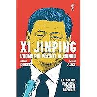 Xi Jinping. L’uomo più potente al mondo: La biografia che Pechino vorrebbe censurare (Italian Edition) Xi Jinping. L’uomo più potente al mondo: La biografia che Pechino vorrebbe censurare (Italian Edition) Kindle