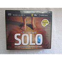 Solo: Una vida en busca de esperanza y un hogar (Spanish Edition) Solo: Una vida en busca de esperanza y un hogar (Spanish Edition) Kindle Paperback Audio CD