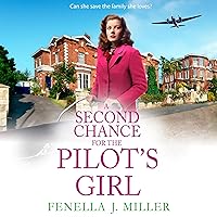 A Second Chance for the Pilot's Girl: The Pilot's Girl, Book 4 A Second Chance for the Pilot's Girl: The Pilot's Girl, Book 4 Kindle Audible Audiobook Paperback Hardcover