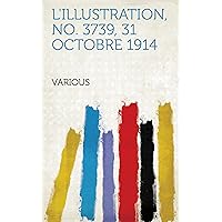 L'illustration, No. 3739, 31 Octobre 1914 (French Edition)