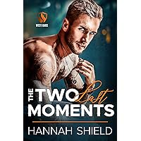 The Two Last Moments: A Steamy, Suspenseful Romance (West Oaks Heroes Book 5) The Two Last Moments: A Steamy, Suspenseful Romance (West Oaks Heroes Book 5) Kindle Paperback