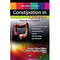 Constipation in Children: Diagnosis and Treatment Constipation in Children: Diagnosis and Treatment Hardcover