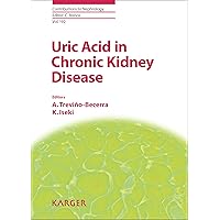Uric Acid in Chronic Kidney Disease (Contributions to Nephrology Book 192) Uric Acid in Chronic Kidney Disease (Contributions to Nephrology Book 192) Kindle Hardcover