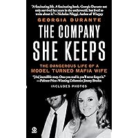 The Company She Keeps: The Dangerous Life of a Model Turned Mafia Wife The Company She Keeps: The Dangerous Life of a Model Turned Mafia Wife Mass Market Paperback Kindle Paperback Hardcover